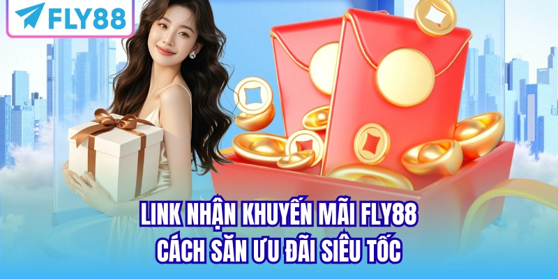 link nhận khuyến mãi fly88